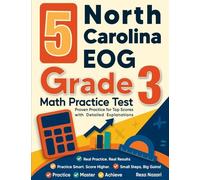 5 North Carolina EOG Grade 3 Math Practice Tests: Proven Practice for Top Scores with Detailed Explanations