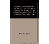 5 Novels; Alan Mendelsohn, the Boy from mars.Slaves of Spiegel.The Snarkout Boys and the Avocado of Death.The Last Guru.Young Adult Novel