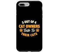 5 Out Of 4 Cat Owners Talk To Their Cats - Cat Mom Cat Dad Case for iPhone 7 Plus/8 Plus