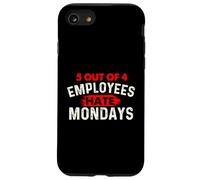 5 Out Of 4 Employees Hate Mondays - Funny Office Coworker Case for iPhone SE (2020) / 7/8