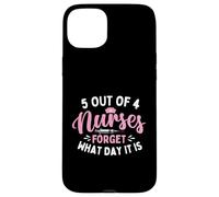 5 Out Of 4 Nurses Forget What Day It Is - Nursing Student Case for iPhone 15 Plus