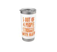 5 Out of 4 People Have Problems with Math Stainless Steel Insulated Tumbler