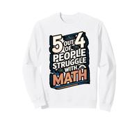 5 Out of 4 People Struggle With Math Humor Tee Sweatshirt