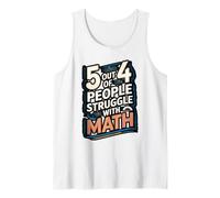 5 Out of 4 People Struggle with Math Humor Tee Tank Top