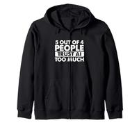 5 Out Of 4 People Trust AI Too Much - Tech Humor Coding Zip Hoodie