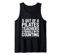 5 Out of 4 Pilates Teachers Struggle with Counting - Tank Top