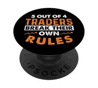 5 Out Of 4 Traders Break Their Own Rules - Daytrading PopSockets Adhesive PopGrip