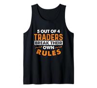 5 Out of 4 Traders Break Their Own Rules - Daytrading Tank Top
