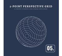 5-Point Perspective Grid: Sphere Grid (Fisheye Lens) 5-point Perspective Drawing Handbook, Draw Cityscapes and Framed Perspective Designs