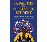 5 QUALITIES OF A SUCCESSFUL STUDENT: A Guide to Inculcate the Vedic Virtues to Become the Best Version of Yourself (JOURNEY OF A STUDENT)