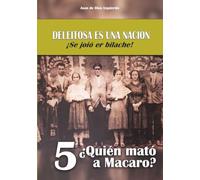 5 ¿Quién mató a Macaro? (DELEITOSA ES UNA NACIÓN ¡Se joió er bilache!)