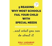 5 Reasons Why Most Schools Fail Your Child With Special Needs and What you Can Do About it