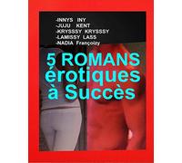 5 Romans Erotiques A Succes: 5 Histoires Erotiques Chaudes