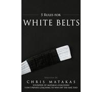 5 Rules for White Belts