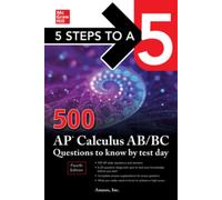 5 Steps to a 5: 500 AP Calculus AB/BC Questions to Know by Test Day, Fourth Edition