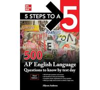 5 Steps to a 5: 500 AP English Language Questions to Know by Test Day, Third Edition (TEST PREP)