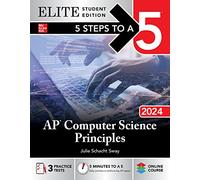 5 Steps to a 5: AP Computer Science Principles 2024 Elite Student Edition