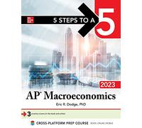 5 Steps to a 5: AP Macroeconomics 2023: 3 Practice Exams (In the Book and Online)