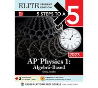 5 Steps to a 5: AP Physics 1: Algebra-Based 2023 Elite Student Edition: Elite Edition