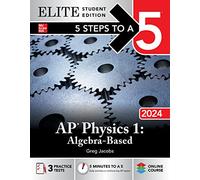 5 Steps to a 5: AP Physics 1: Algebra-Based 2024 Elite Student Edition