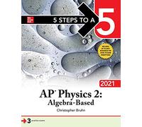 5 Steps to a 5: AP Physics 2: Algebra-Based 2021 (TEST PREP)