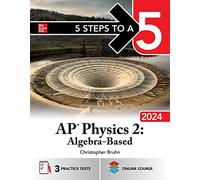 5 Steps to a 5: AP Physics 2: Algebra-Based 2024