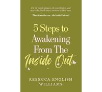 5 Steps to Awakening from the Inside Out: When things change inside us, things change around us