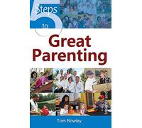 5 Steps to Great Parenting: Insights and Examples