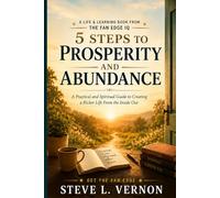 5 Steps to Prosperity & Abundance: A Practical and Spiritual Guide to Creating a Richer Life From the Inside Out (The Fan Edge IQ)