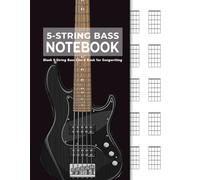 5-String Bass Guitar Chord Diagram Notebook: 100 Pages: 30 Chord Charts Per Page: Blank 5-String Bass Chord Book for Songwriting, Practice, Composition and Music Theory | 8.5 x 11 inches