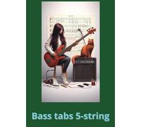 5-String Bass Tab Notebook: Write, Practice, Perfect Your Bass Lines