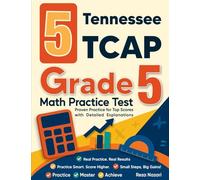 5 Tennessee TCAP Grade 5 Math Practice Tests: Proven Practice for Top Scores with Detailed Explanations