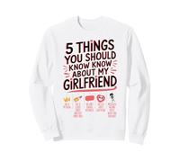 5 Things About My Girlfriend for girlfriends Sweatshirt