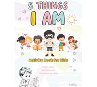 5 Things I Am: A Fun Affirmation & Activity Book for Kids