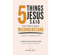 5 Things Jesus Said That Most People Misunderstand: Fresh Eyes on Familiar Words (Fresh Eyes Discipleship Series)