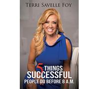 5 Things Successful People Do Before 8 A.M.