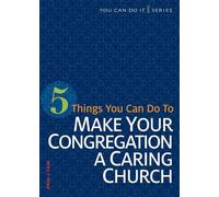 5 Things You Can Do to Make Our Congregation a Caring Church