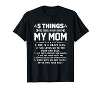 5 Things You Should Know About My Mom Funny Gift T-Shirt