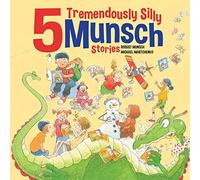 5 Tremendously Silly Munsch Stories: 1 (Munsch Funny Pack, 1)