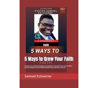 5 Ways to Grow Your Faith: 5 reasons you should be developing a strong faith. A strong faith gives you the ability to push through hard times, helps ... overcome: 8 (7 Keys to Praying in Faith)