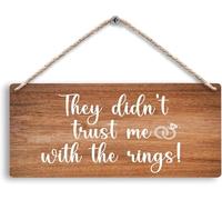 5"x10" Wedding Ring Security Sign - They Didn't Trust Me' | Rustic Decor