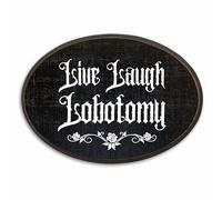 5"X7" Solid Wood Plaque With Metal Hook - Live Laugh Lobotomy - Gothic Oval Wooden Hanging Plaque For Front Door, Wall Art, Living Room, Farm House, Home & Office Decor - A07
