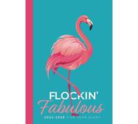 5 Year Diary 2024-2028 | A5 Flockin Fabulous Flamingo: Month to View Planner with UK Holidays, Vision Board, Moon Phases, Birthdays & Celebrations, Contacts, Passwords (Five Years)