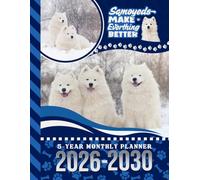 5-Year Monthly Planner 2026-2030: Dated Large / 60 Month Agenda / With Notes Pages - To Do List / Samoyed Dog Art Cover Design