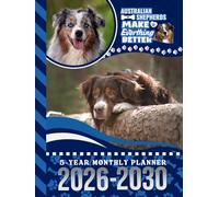5-Year Monthly Planner 2026-2030: Hardcover / Dated Large / 60 Month Agenda / With Notes Pages - To Do List / Australian Shepherd Dog Art Cover Design