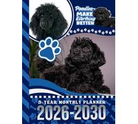 5-Year Monthly Planner 2026-2030: Hardcover / Dated Large / 60 Month Agenda / With Notes Pages - To Do List / Black Poodle Dog Art Cover Design