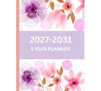 5 Year Monthly Planner 2027-2031, With Contents Table And Numbered Pages For Easy Navigation: Beautiful Summer Flowers, Personal Organiser With Yearly Overviews