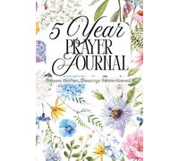 5 Year Prayer Journal: Prayers Written, Blessings Remembered