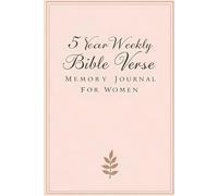5 Year Weekly Bible Verse Memory Journal for Women: Guided Faith and Prayer Reflection Diary with Prompts, Space for Gratitude, and One-Line-a-Week ... Across Five Years With A Pink Cover
