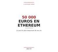 50 000 euros en Ethereum: Le pari le plus important de ma vie - L'histoire vraie d'un investissement en $ETH, tenir bon pendant le krach et ce que ça m'a appris sur l'argent